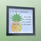 "Be a pineapple"